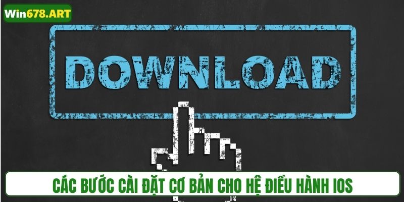 Các bước cài đặt cho điện thoại hệ điều hành iOS