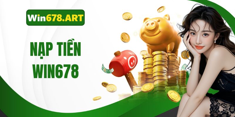 nạp tiền win678