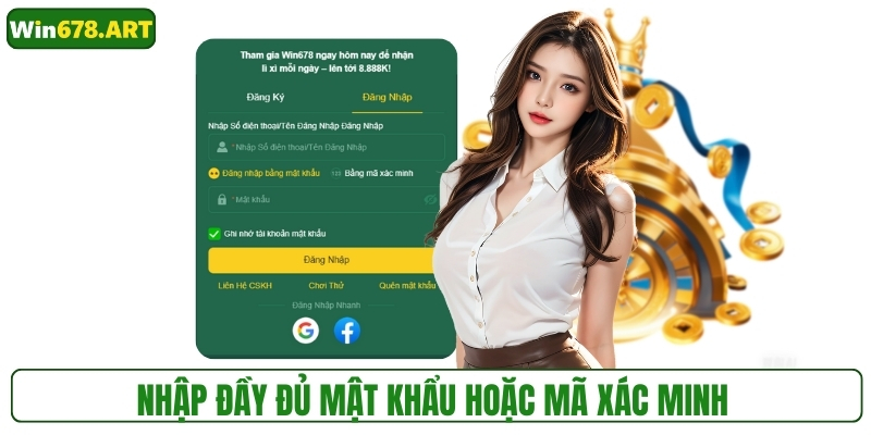Nhập đầy đủ mật khẩu hoặc mã xác minh để đăng nhập WIN678